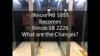 IL HB 5855 Becomes IL SB 2226. What Are The Changes?