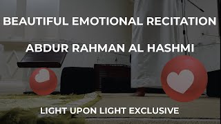 Beautiful Recitation | Sheikh Abdur Rahman Al-Hashmi | Surah Fussilat | Light Upon Light Exclusive