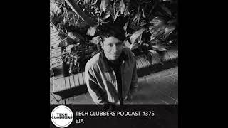 tech clubbers podcast 375 -  EJA