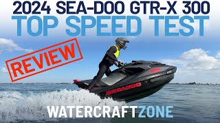 2024 Sea Doo GTR X 300 RS Review and Top Speed Test