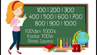 100'den 1000'e Kadar 100'er Ritmik Sayma / 100'er Sayma / Yüzer Saymayı Öğreniyorum / 4.Sınıf