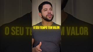 Seu tempo tem valor