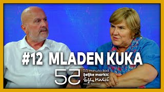 55 minuta kod Željke Markić #12 - Mladen Kuka