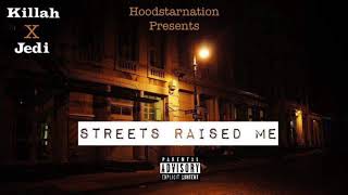 Streets Raised Me Ft Jedi