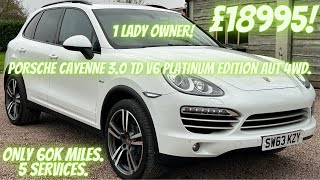 1 LADY OWNER! Porsche Cayenne 3.0 TD V6 Platinum Edition Tip S 4WD.