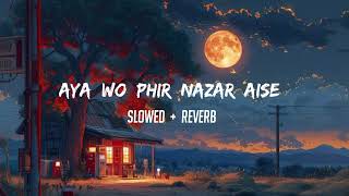 Aya Wo Phir Nazar Aise (Slowed & Reverb) - Mohit Chauhan |  Tune Jo Na Kaha | Trending Lofi Song