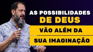 AS POSSIBILIDADE DE DEUS VÃO ALÉM NA NOSSA IMAGINAÇÃO