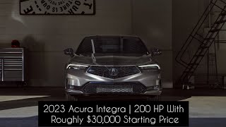 2023 Acura Integra | 200 HP With Roughly $30,000 Starting Price