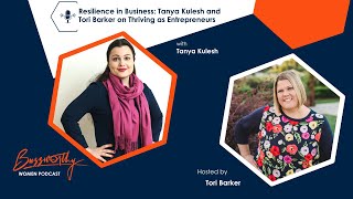 Resilience in Business: Tanya Kulesh and Tori Barker on Thriving as Entrepreneurs