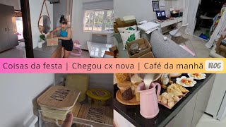 Coisas da festa | Chegou cx nova | Café da manhã | Consulta com a nutri | VLOG