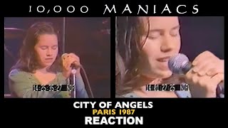 Reaction: 10,000 Maniacs: City of Angels (Paris 1987)