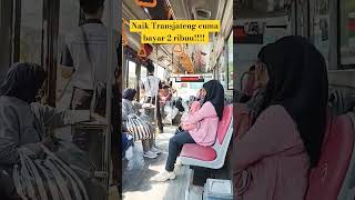 naik trans jateng cuma bayar 2 ribu!!! #viral #perjalanan #views #transport #umum #bus #murah #fyp