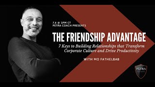 Petra Coach Presents, "The Friendship Advantage with Mo Fathelbab"