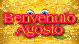 BENVENUTO AGOSTO 🌞BUONGIORNO E BUON PRIMO AGOSTO🌞