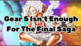 Gear 5 Isn't Enough For The Final Saga