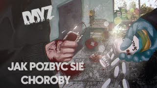 DayZ (PL) | MEDYCYNA I CHOROBY  | PORADNIK 2022