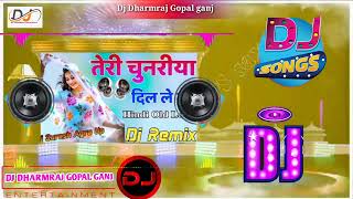 Dj Hindi Song | Teri Chunariya Dil Le Gai | Dj Hindi song Hard Bess Song | Dj Hindi song 2022  jhan