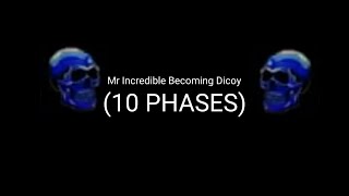 Mr Incredible Becoming Dicoy (10 Phases)