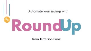 Automatically grow your savings with RoundUp!