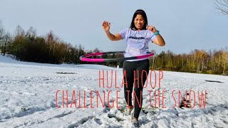 HULA HOOP CHALLENGE IN THE SNOW without wearing Winter Jacket.