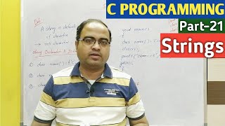 C PROGRAMMING | Part-21 | Strings