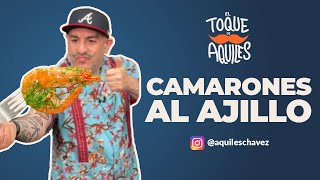 Camarones al Ajillo - El Toque de Aquiles