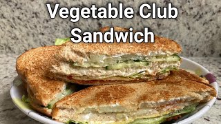 Vegetable sandwich | veg club sandwich