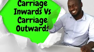 Understanding Carriage Inwards and Carriage Outwards in Accounting