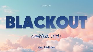 CHANYEOL 'BLACKOUT' LYRICS (찬열 BLACKOUT 가사) [Han_Rom_Eng]