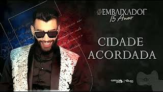 Gusttavo Lima - Cidade Acordada (Letra/Legendado) #Embaixador15Anos