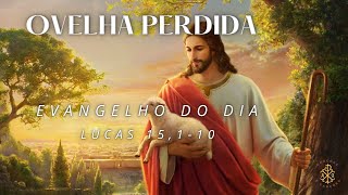 EVANGELHO DO DIA 07/11/2024 - LUCAS 15,1-10 - OVELHA PERDIDA