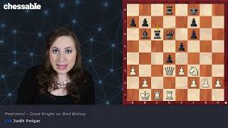 Knight vs Bishop, explained by GM Judit Polgar