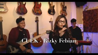 CUEK - RIZKY FEBIAN (Live Recording Cover by Tabita Roselin, Mbong, Thomas)