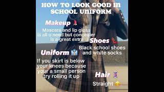 How to look good in school uniform 👔✨