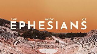 Background to The Book of Ephesians ~ Chuck Missler