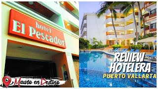 HOTEL EL PESCADOR - PVR - Review - Mauro en Destino 4k