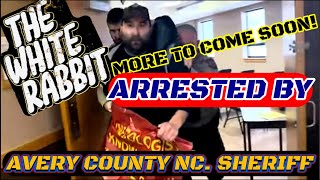 THE WHITE RABBIT ARRESTED FOR A WORD ON A SIGN AGAIN! NO FREE SPEACH IN AVERY COUNTY NC.