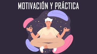 Cómo mantener la motivación en la práctica de meditación