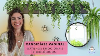 Candidíase Vaginal: Gatilhos Emocionais e Biológicos