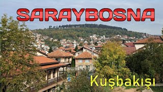 Kuşbakışı Saraybosna - Gezi için en güzel yerlerden- Bosna Hersek