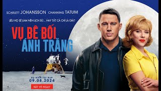 (Official Trailer) Vụ Bê Bối Ánh Trăng | Fly Me To The Mool | KC 09.08.2024