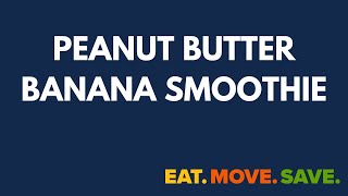 Peanut Butter Banana Smoothie