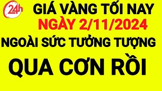 giá vàng tối nay 2/11/2024 | giá vàng 9999 hôm nay, giá bao nhiêu 1 chỉ | 1 chỉ vàng giá bao nhiêu