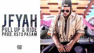 J Fyah - Pull Up & Ride (Prod. By Asto Pasam)