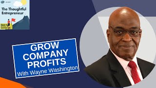 Sustaining Profitability with Grow Company Profits’ Wayne Washington