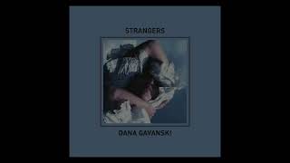 Dana Gavanski - Strangers [Official Audio]