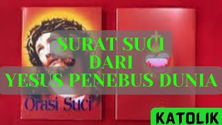 SURAT SUCI DARI YESUS PENEBUS DUNIA || Orasi Suci #doakatolik #orasi #hatikudusyesus