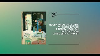 At Home with Literati: Holly Wren Spaulding, Keith Taylor, & Teresa Scollon