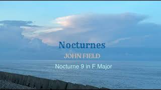 《古典分享》美麗的一天～白天聽的夜曲🤍Nocturnes🎵JOHN FIELD(1782-1837)