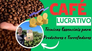 Café Lucrativo: Técnicas Essenciais para Produtores e Torrefadores